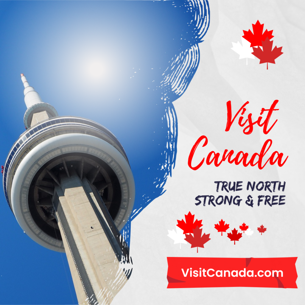 A low-angle view of the towering CN Tower against a clear blue sky, featuring text that promotes Canada tourism: "Visit Canada, True North Strong & Free. VisitCanada.com." The scene is beautifully decorated with red maple leaves.